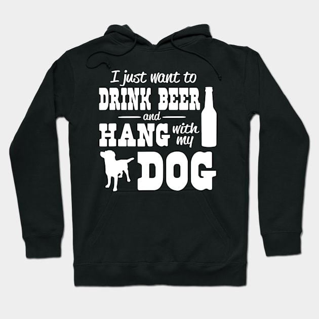 I just want to drink beer and hang with my dog Hoodie by JensAllison